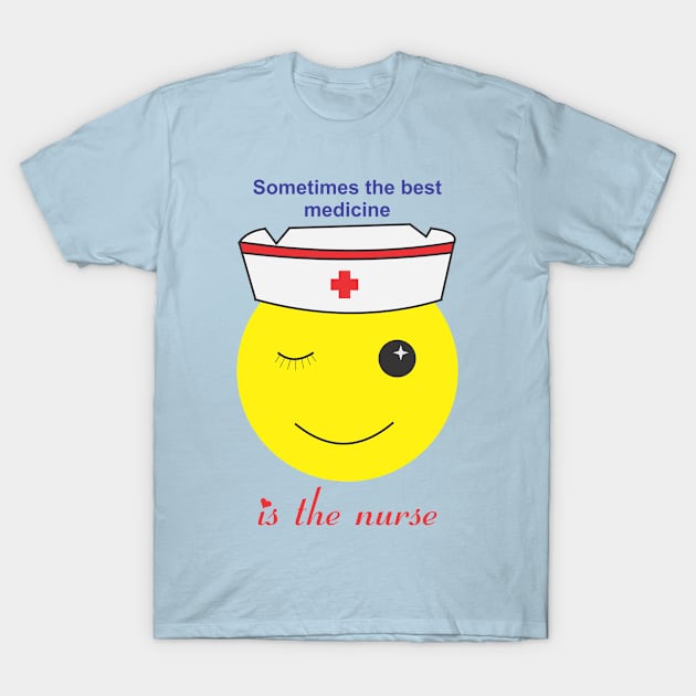 Nurse Best Medicine T-Shirt by Cavalrysword